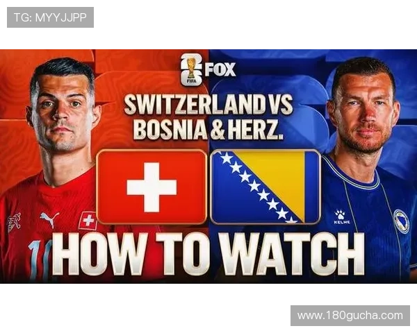 波黑与瑞士国家队比赛直播地址及比赛亮点全景报道